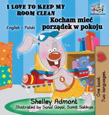 I Love to Keep My Room Clean (Libro Infantil Polaco Inglés): Libro bilingüe polaco para niños - I Love to Keep My Room Clean (English Polish Children's Book): Bilingual Polish Book for Kids