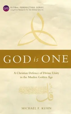 Dios es uno: Una defensa cristiana de la unidad divina en la Edad de Oro musulmana - God Is One: A Christian Defence of Divine Unity in the Muslim Golden Age