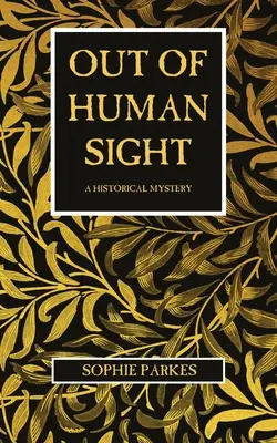 Fuera de la vista humana: Un misterio histórico - Out of Human Sight: A Historical Mystery