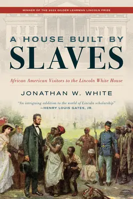 Una casa construida por esclavos: Visitantes afroamericanos de la Casa Blanca de Lincoln - A House Built by Slaves: African American Visitors to the Lincoln White House