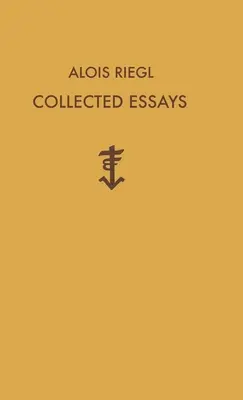 Ensayos reunidos de Alois Riegl - Alois Riegl Collected Essays