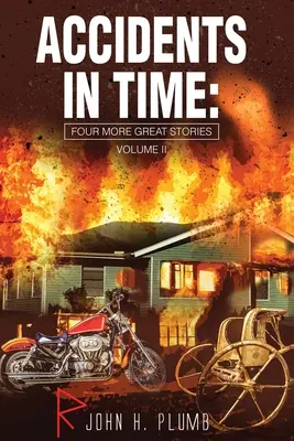 Accidentes en el tiempo: Otras cuatro grandes historias (Volumen ll) - Accidents in Time: Four More Great Stories (Volume ll)