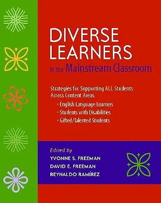 Diverse Learners in the Mainstream Classroom: Estrategias para apoyar a todos los estudiantes en todas las áreas de contenido: estudiantes de lengua inglesa, estudiantes con discapacidades, estudiantes con discapacidades, estudiantes con discapacidades. - Diverse Learners in the Mainstream Classroom: Strategies for Supporting All Students Across Content Areas--English Language Learners, Students with Di