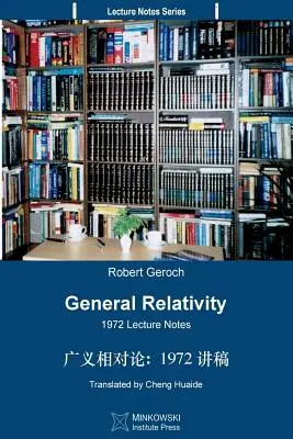 General Relativity (Traducido al chino): 1972 Lecture Notes - General Relativity (Translated Into Chinese): 1972 Lecture Notes