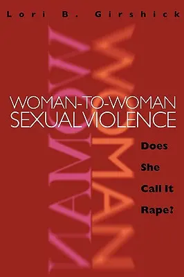 Violencia sexual entre mujeres: ¿Ella lo llama violación? - Woman to Woman Sexual Violence: Does She Call It Rape?