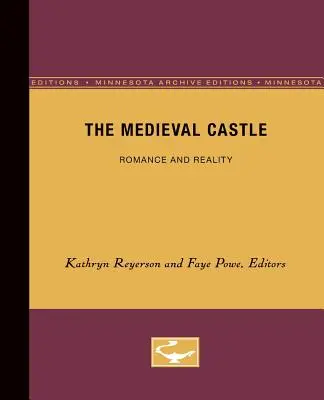 El castillo medieval: Romance y realidad Volumen 1 - The Medieval Castle: Romance and Reality Volume 1