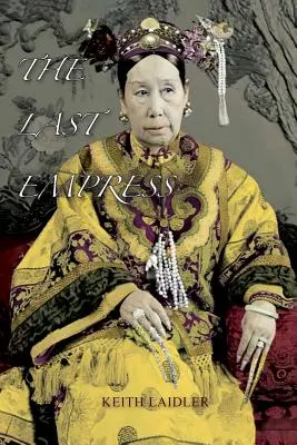 La última emperatriz: la dragona de China - The Last Empress: the She-Dragon of China