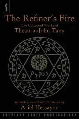 El fuego del refinador: obras completas de TheaurauJohn Tany - The Refiner's Fire: The Collected Works of TheaurauJohn Tany