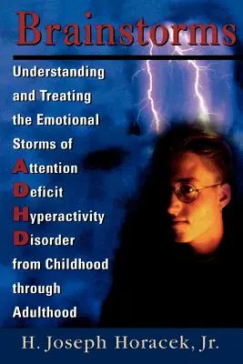 Tormentas cerebrales: Comprender y tratar las tormentas emocionales del TDAH desde la infancia hasta la edad adulta - Brainstorms: Understanding and Treating Emotional Storms of ADHD from Childhood through Adulthood