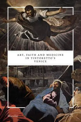 Arte, fe y medicina en la Venecia de Tintoretto - Art, Faith and Medicine in Tintoretto's Venice