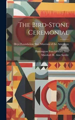 El Ceremonial de Piedra de Pájaro - The Bird-stone Ceremonial