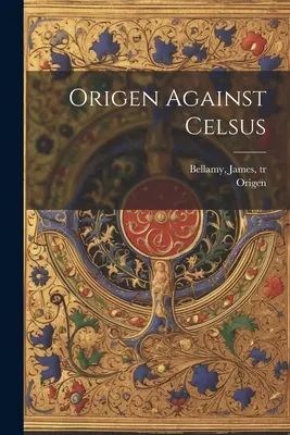 Orígenes contra Celso - Origen Against Celsus