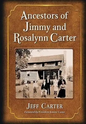 Antepasados de Jimmy y Rosalynn Carter - Ancestors of Jimmy and Rosalynn Carter