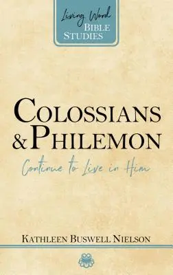 Colosenses y Filemón: Seguir viviendo en Él - Colossians and Philemon: Continue to Live in Him