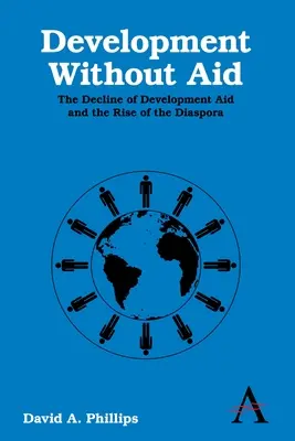 Desarrollo sin ayuda: El declive de la ayuda al desarrollo y el auge de la diáspora - Development Without Aid: The Decline of Development Aid and the Rise of the Diaspora