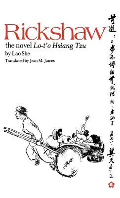 Rickshaw: La novela Lo-t'o Hsiang Tzu - Rickshaw: The Novel Lo-t'o Hsiang Tzu