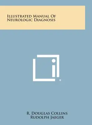 Manual Ilustrado de Diagnóstico Neurológico - Illustrated Manual of Neurologic Diagnosis