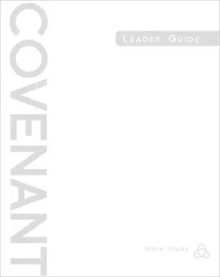 Estudio Bíblico del Pacto: Guía para el líder - Covenant Bible Study: Leader Guide