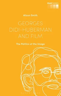 Georges Didi-Huberman y el cine: La política de la imagen - Georges Didi-Huberman and Film: The Politics of the Image