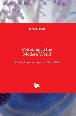 Envenenamiento en el mundo moderno: ¿Nuevos trucos para un perro viejo? - Poisoning in the Modern World: New Tricks for an Old Dog?