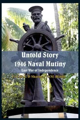 La historia no contada del motín naval de 1946: La última guerra de la Independencia - Untold Story 1946 Naval Mutiny: Last War of Independence