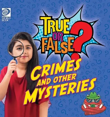 ¿Verdadero o falso? Crímenes y otros misterios - True or False? Crimes and Other Mysteries