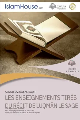 LES ENSEIGNEMENTS TIRES DU RECIT DE LUQMAN LE SAGE - Las lecciones aprendidas de la historia de Luqman Al-Hakeem - LES ENSEIGNEMENTS TIRES DU RECIT DE LUQMAN LE SAGE - The lessons learned from the story of Luqman Al-Hakeem