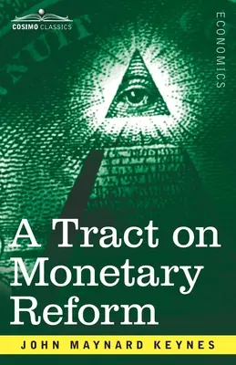 Tratado sobre la reforma monetaria - A Tract on Monetary Reform