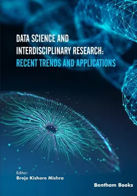 Ciencia de datos e investigación interdisciplinar: Tendencias Recientes y Aplicaciones - Data Science and Interdisciplinary Research: Recent Trends and Applications