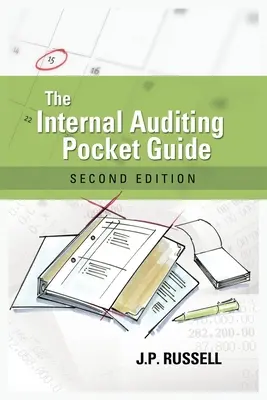 Guía de bolsillo de auditoría interna: Preparación, ejecución, elaboración de informes y seguimiento - The Internal Auditing Pocket Guide: Preparing, Performing, Reporting and Follow-up