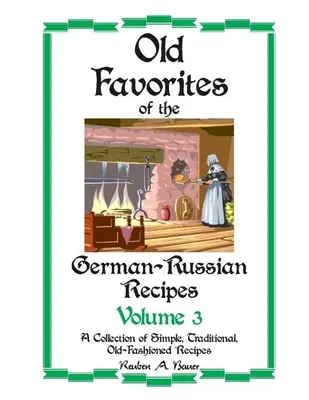 Viejos Favoritos de Recetas Ruso-Alemanas: Vol. III - Old Favorites of German-Russian Recipes: Vol. III