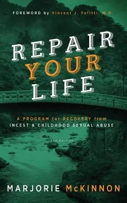 REPARA Tu Vida: Un Programa para la Recuperación del Incesto y el Abuso Sexual en la Infancia, 2ª Edición - REPAIR Your Life: A Program for Recovery from Incest & Childhood Sexual Abuse, 2nd Edition