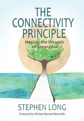 El principio de conectividad: curar las heridas de la separación - The Connectivity Principle: Healing the Wounds of Separation