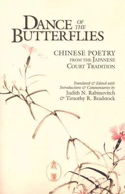 La danza de las mariposas: Poesía china de la tradición cortesana japonesa - Dance of the Butterflies: Chinese Poetry from the Japanese Court Tradition