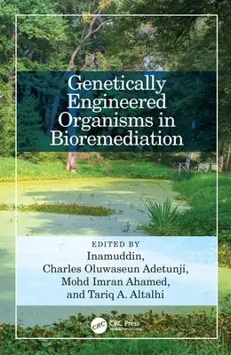 Organismos modificados genéticamente en biorremediación - Genetically Engineered Organisms in Bioremediation