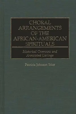 Arreglos corales de los espirituales afroamericanos: Reseña histórica y listas anotadas - Choral Arrangements of the African-American Spirituals: Historical Overview and Annotated Listings