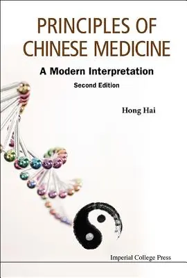 Principios de medicina china: Una interpretación moderna (segunda edición) - Principles of Chinese Medicine: A Modern Interpretation (Second Edition)