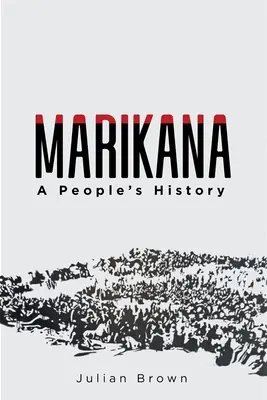 Marikana: La historia de un pueblo - Marikana: A People's History