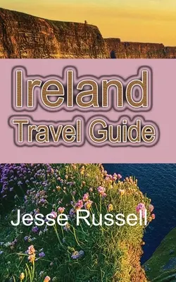 Guía de viaje de Irlanda: Turismo en el corazón de Europa - Ireland Travel Guide: The Heart of Europe Tourism