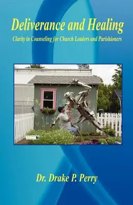 Liberación y curación - Claridad en el asesoramiento para líderes eclesiásticos y feligreses - Deliverance and Healing - Clarity in Counseling for Church Leaders and Parishioners