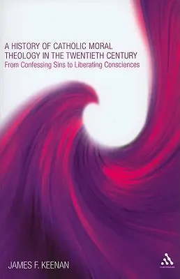 Historia de la teología moral católica del siglo XX - A History of Catholic Moral Theology in the Twentieth Century