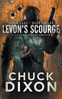 El azote de Levon: A Vigilante Justice Thriller - Levon's Scourge: A Vigilante Justice Thriller