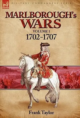 Las guerras de Marlborough: Volumen 1-1702-1707 - Marlborough's Wars: Volume 1-1702-1707