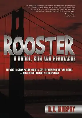 Rooster: A Badge, Gun and Heartache