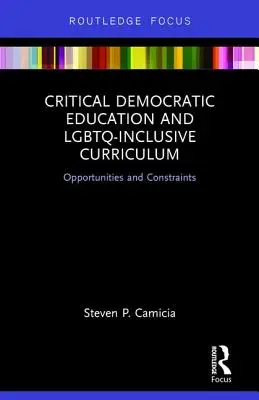 Educación democrática crítica y currículo inclusivo LGBTQ: Oportunidades y limitaciones - Critical Democratic Education and LGBTQ-Inclusive Curriculum: Opportunities and Constraints