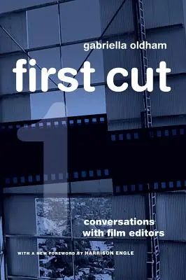 First Cut: Conversaciones con editores de cine - First Cut: Conversations with Film Editors