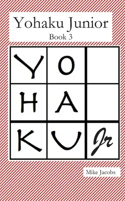 Yohaku Junior Libro 3: Más Puzzles Aditivos y Multiplicativos - Yohaku Junior Book 3: More Additive and Multiplicative Puzzles