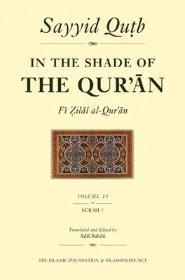 A la sombra del Corán Vol. 6 (Fi Zilal Al-Qur'an): Sura 7 Al-A'Raf - In the Shade of the Qur'an Vol. 6 (Fi Zilal Al-Qur'an): Surah 7 Al-A'Raf