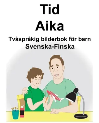 Svenska-Finska Tid/Aika Libro ilustrado bilingüe para niños - Svenska-Finska Tid/Aika Tvsprkig bilderbok fr barn