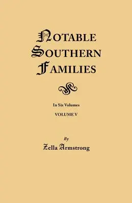 Familias notables del Sur. Volumen V - Notable Southern Families. Volume V